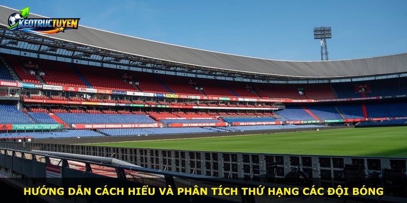 Hướng dẫn cách hiểu và phân tích thứ hạng các đội bóng