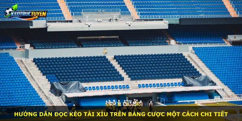 Hướng dẫn đọc kèo tài xỉu trên bảng cược một cách chi tiết
