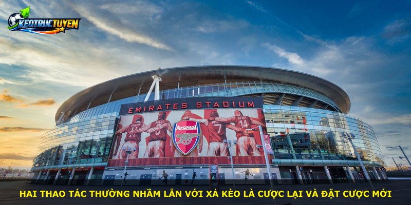 Hai thao tác thường nhầm lẫn với xả kèo là cược lại và đặt cược mới