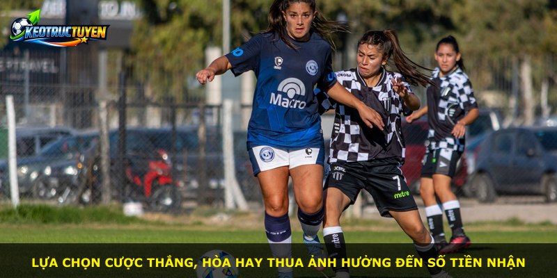 Lựa chọn cược thắng, hòa hay thua ảnh hưởng đến số tiền nhận