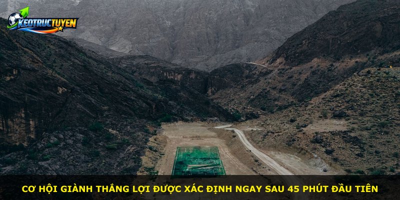 Cơ hội giành thắng lợi được xác định ngay sau 45 phút đầu tiên