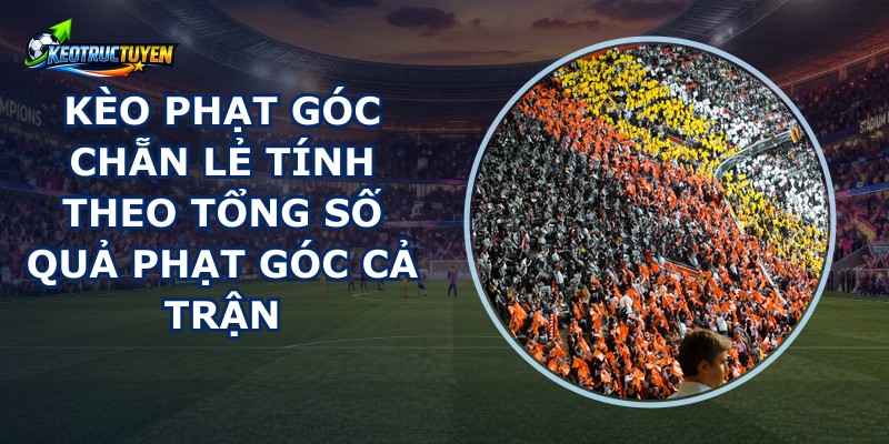 Kèo Phạt Góc Chẵn Lẻ