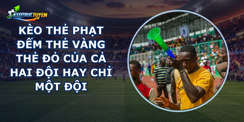 Kèo Thẻ Phạt