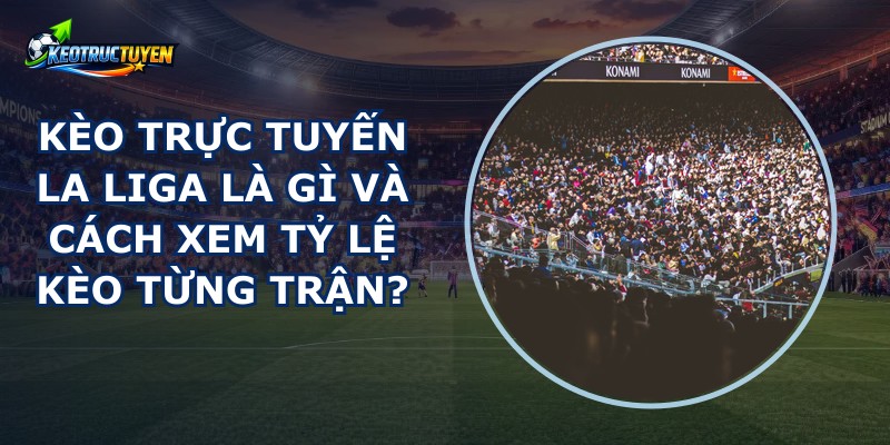 Kèo Trực Tuyến La Liga