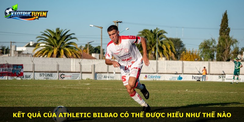 Kết quả của Athletic Bilbao có thể được hiểu như thế nào
