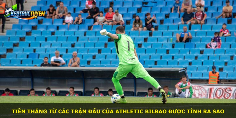 Tiền thắng từ các trận đấu của Athletic Bilbao được tính ra sao