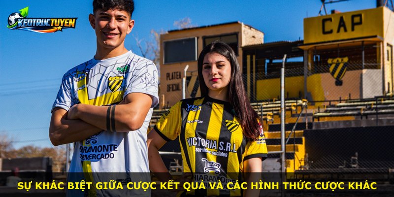 Sự khác biệt giữa cược kết quả và các hình thức cược khác