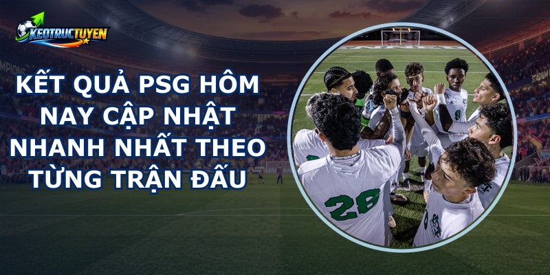 Kết Quả Psg