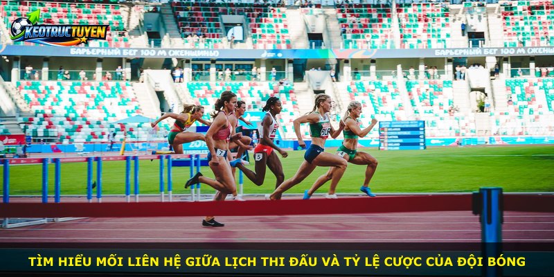 Tìm hiểu mối liên hệ giữa lịch thi đấu và tỷ lệ cược của đội bóng