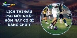 Lịch Thi Đấu Psg