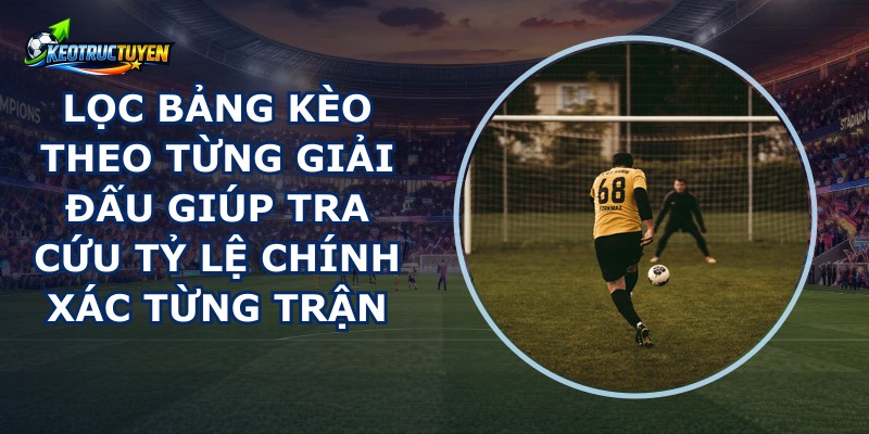 Lọc Bảng Kèo Theo Từng Giải Đấu