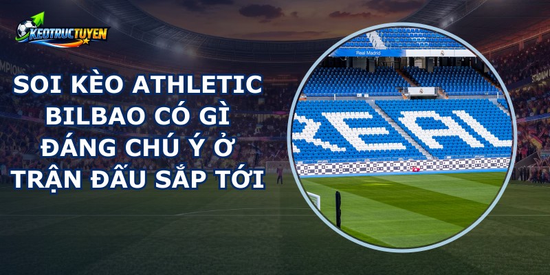 Soi Kèo Athletic Bilbao