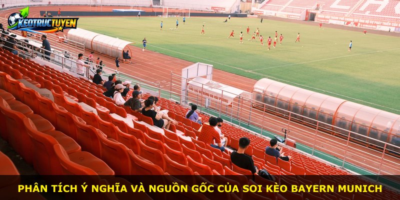 Phân tích ý nghĩa và nguồn gốc của soi kèo Bayern Munich