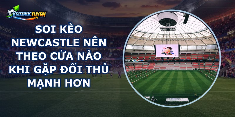 Soi Kèo Newcastle